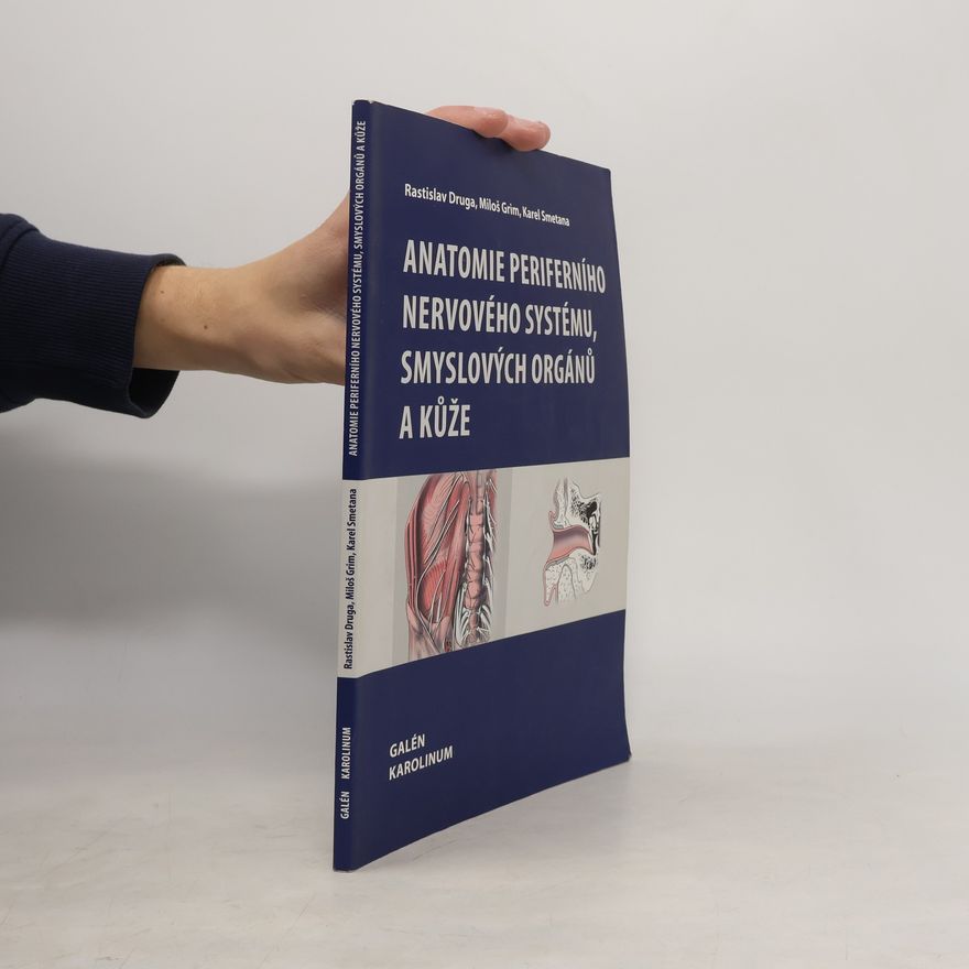 Karel Smetana Anatomie periferního nervového systému, smyslových orgánů a kůže