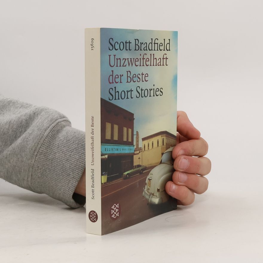 Scott Bradfield Unzweifelhaft der Beste