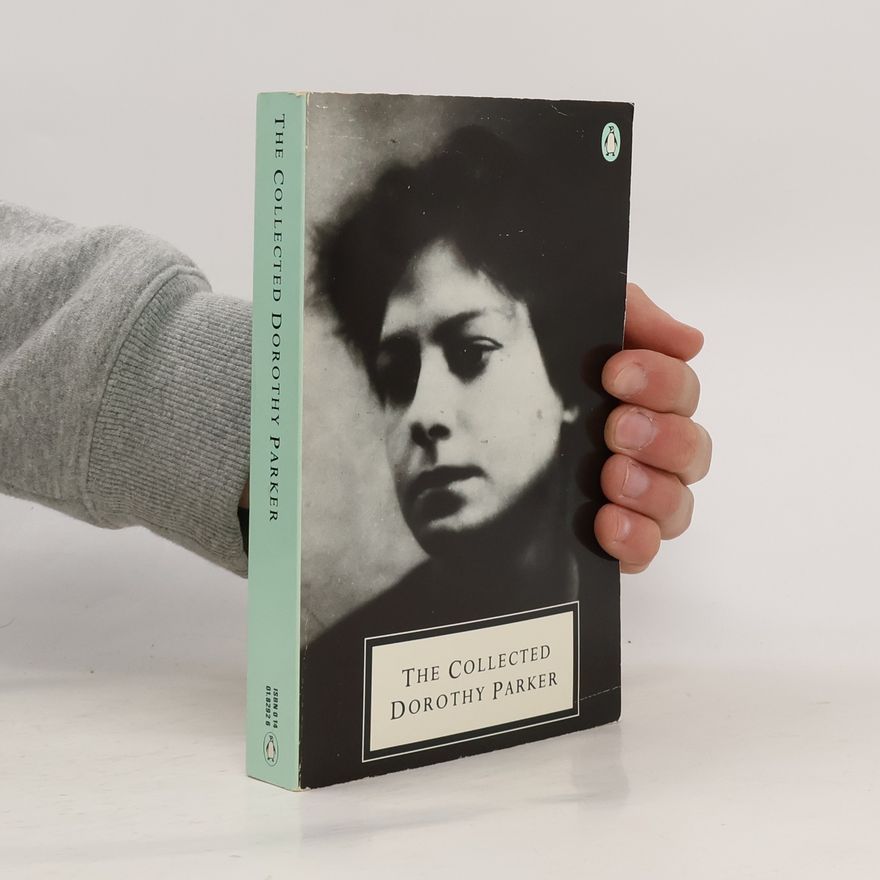 Dorothy Parker The Collected Dorothy Parker