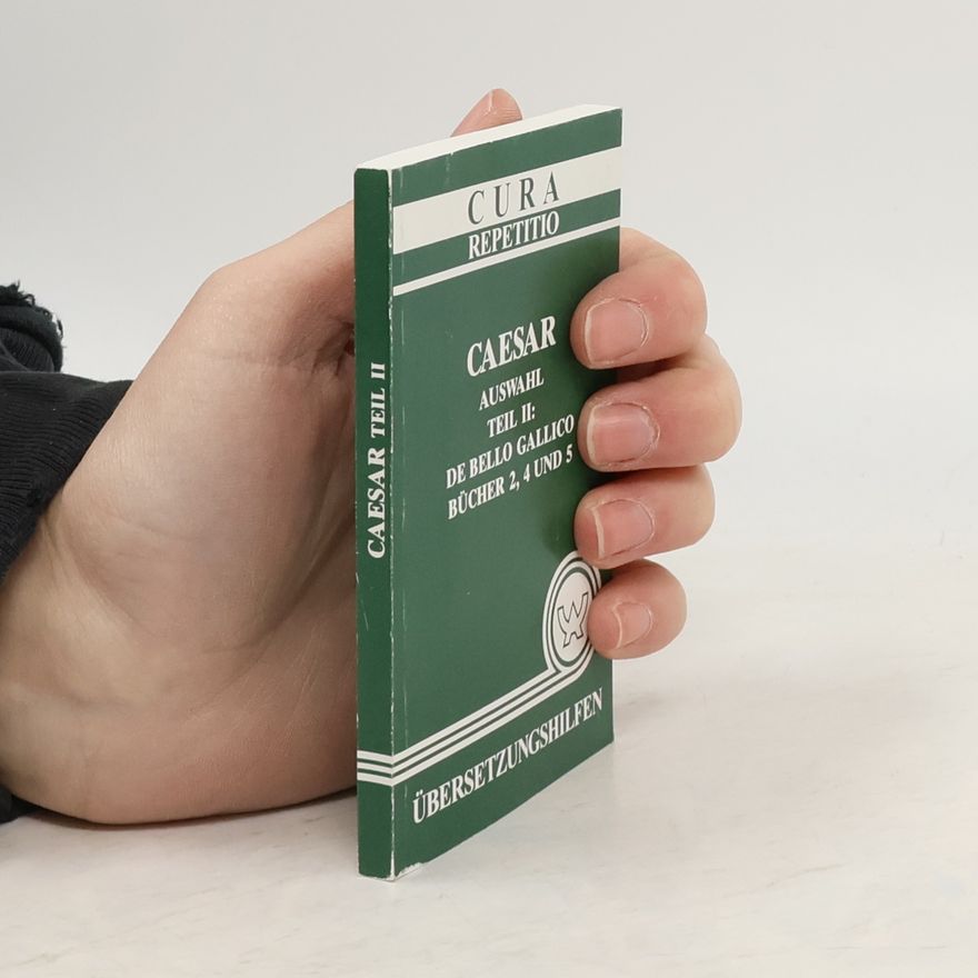 Autorenkollektiv Caesar. Auswahl II. De Bello Gallico bücher 2,4 und 5
