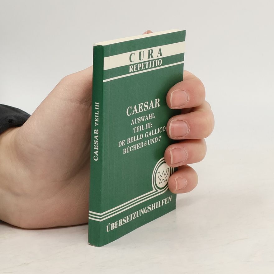 Autorenkollektiv Caesar. Auswahl III. De Bello Gallico bücher 6 und 7