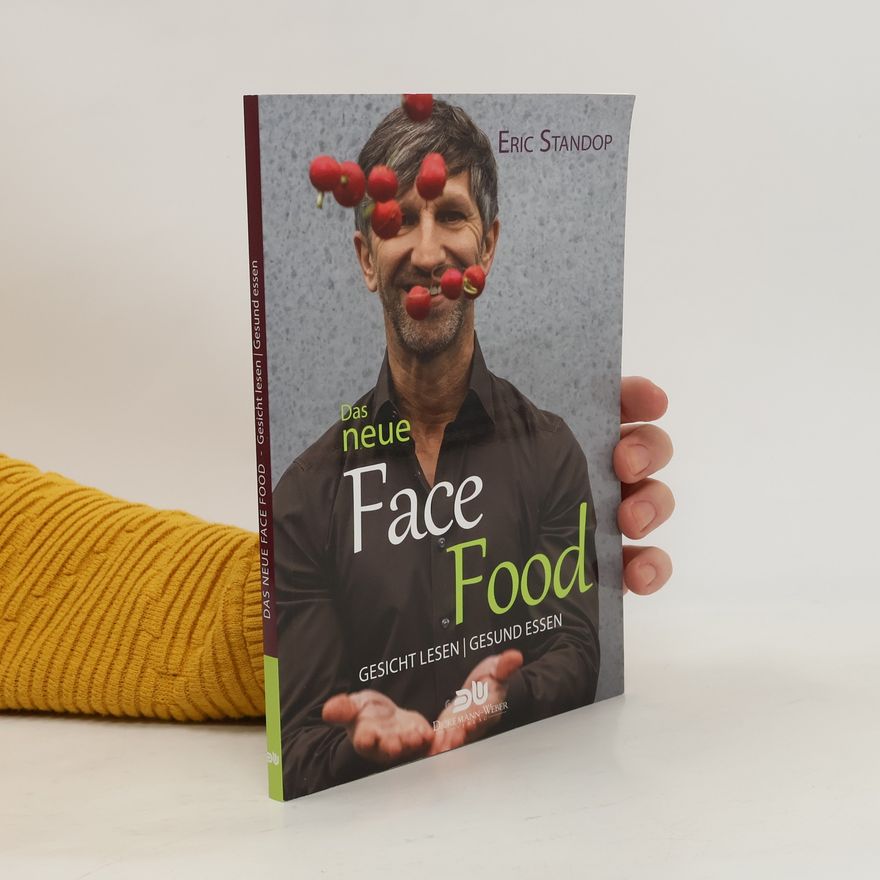 Eric Standop Das neue Face Food - Gesicht lesen - gesund essen