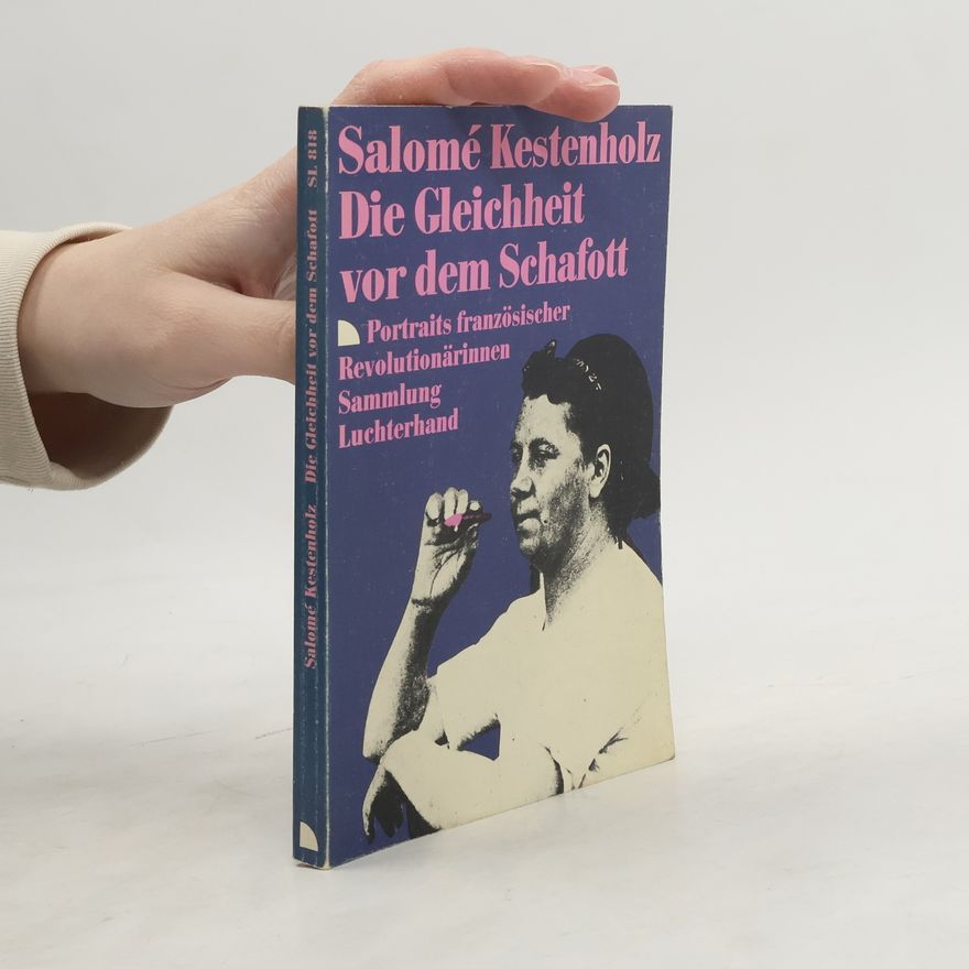 Salomé Kestenholz Die Gleichheit vor dem Schafott