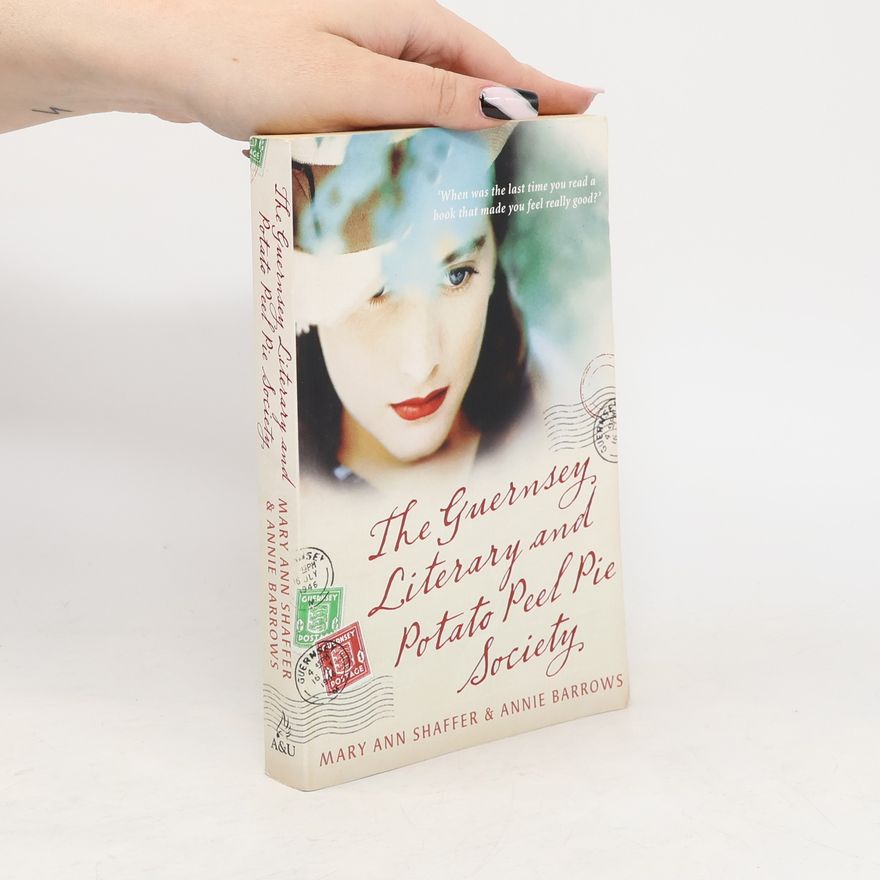 Mary Ann Shaffer The Guernsey Literary and Potato Peel Pie Society