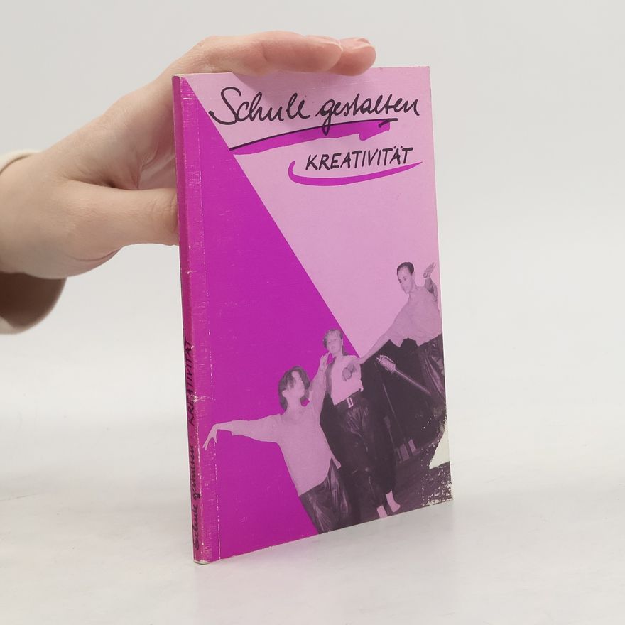 Autorenkollektiv Schule gestalten. Kreativität