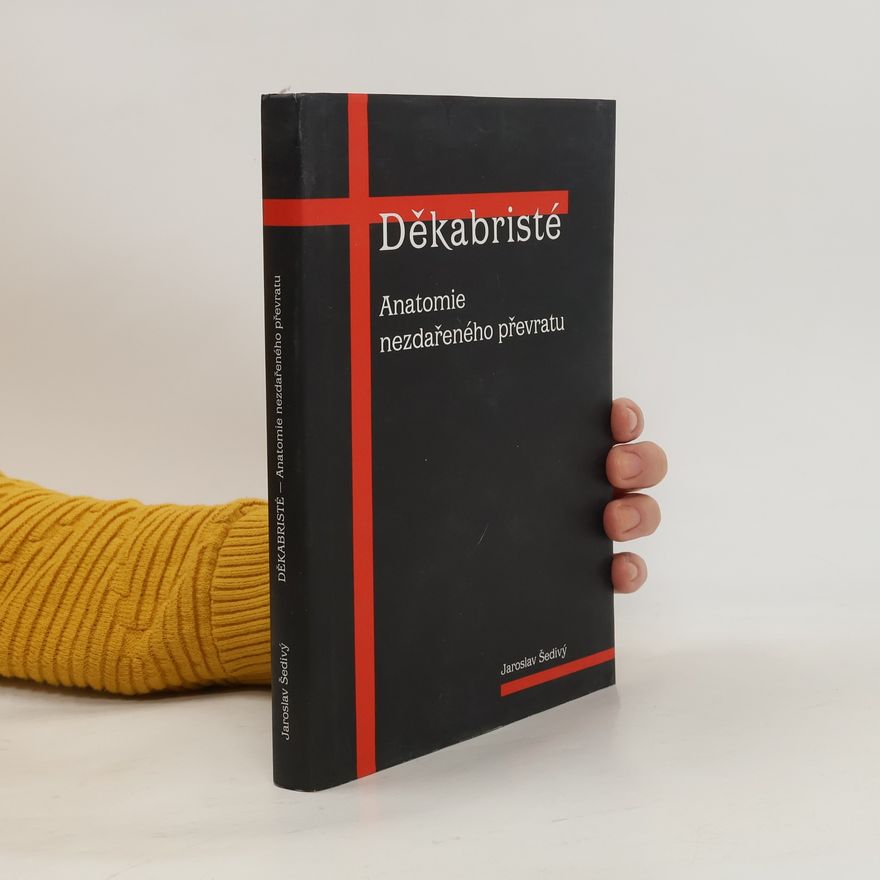 Jaroslav Šedivý Děkabristé. Anatomie nezdařilého převratu