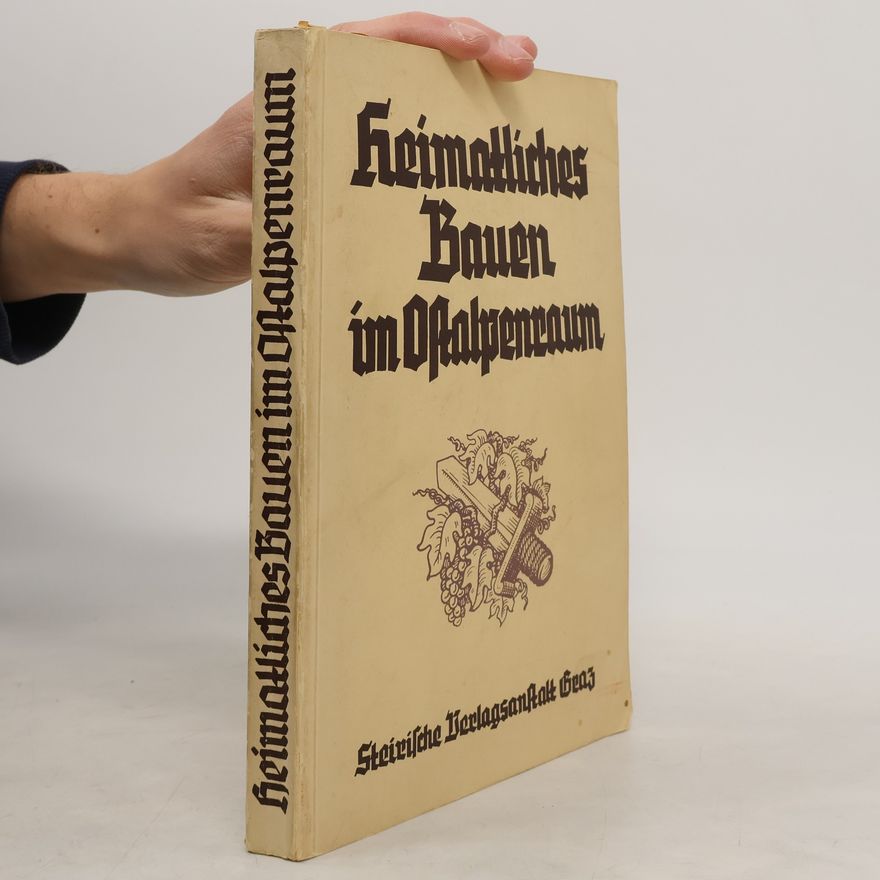 Autorenkollektiv Heimatliches Bauen im Ostalpenraum