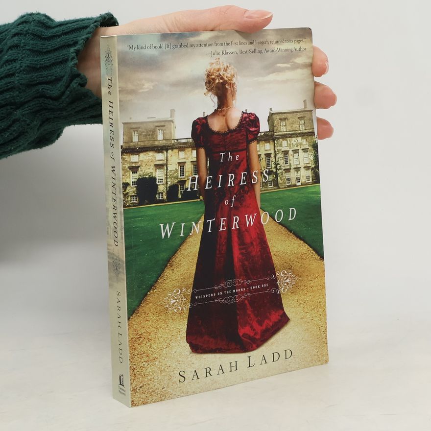 Sarah E. Ladd Whispers on the Moors - 1: The Heiress of Winterwood