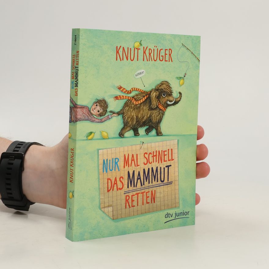 Knut Krüger Nur mal schnell das Mammut retten