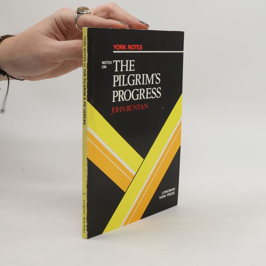 Trevor Owen York Notes - 231: Notes on The Pilgrim's Progress