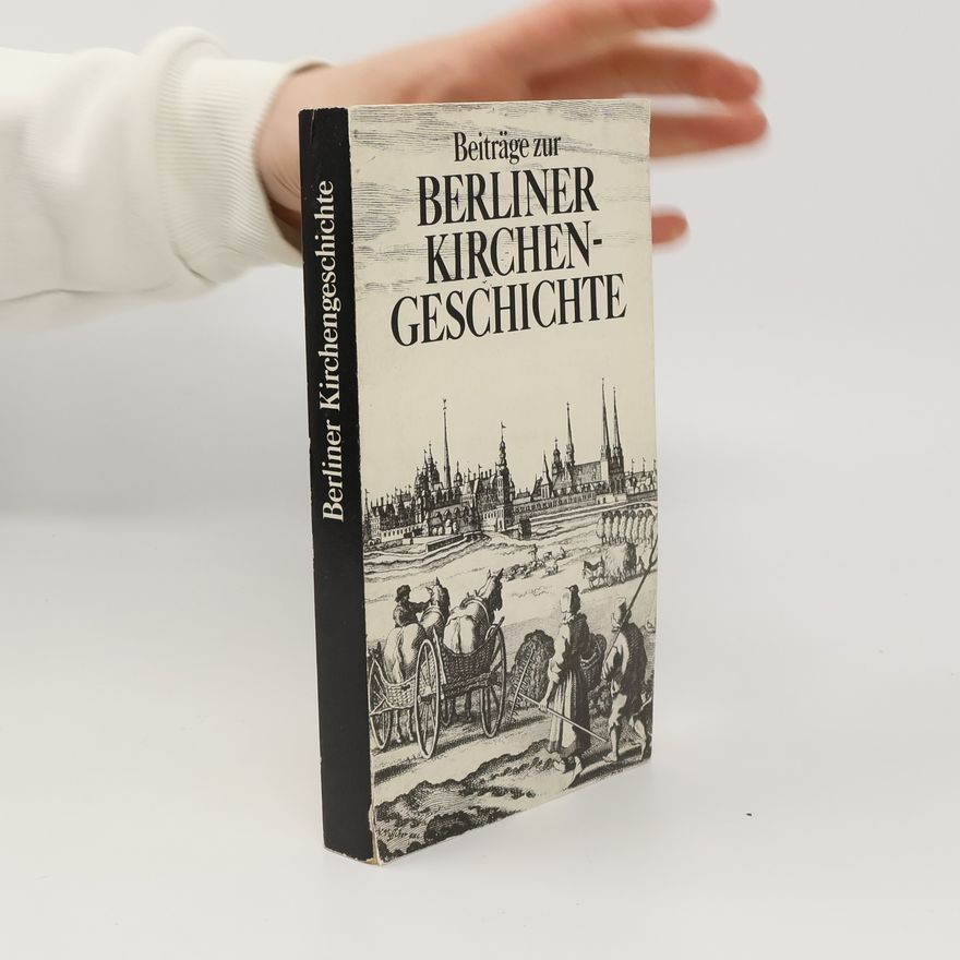 Günter Wirth Beiträge zur Berliner Kirchengeschichte