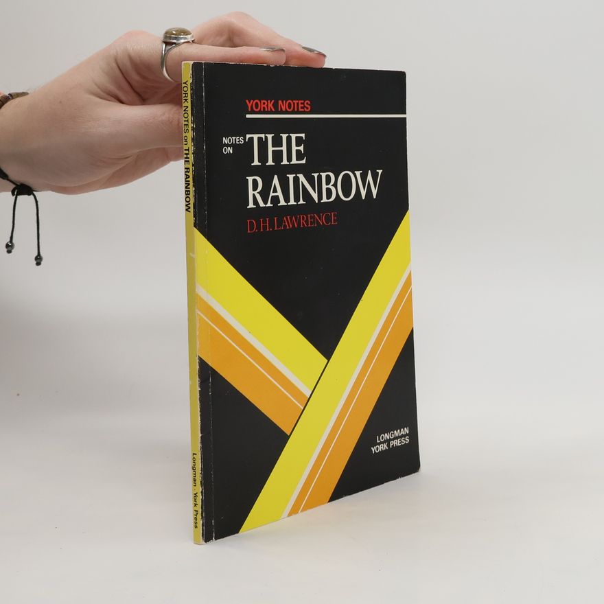 Hilda D Spear York Notes on The Rainbow by D. H. Lawrence