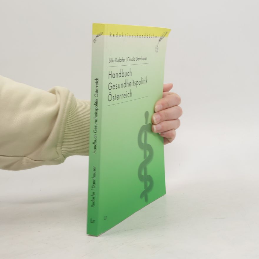 Claudia Dannhauser Redaktionshandbücher: Handbuch Gesundheitspolitik Österreich