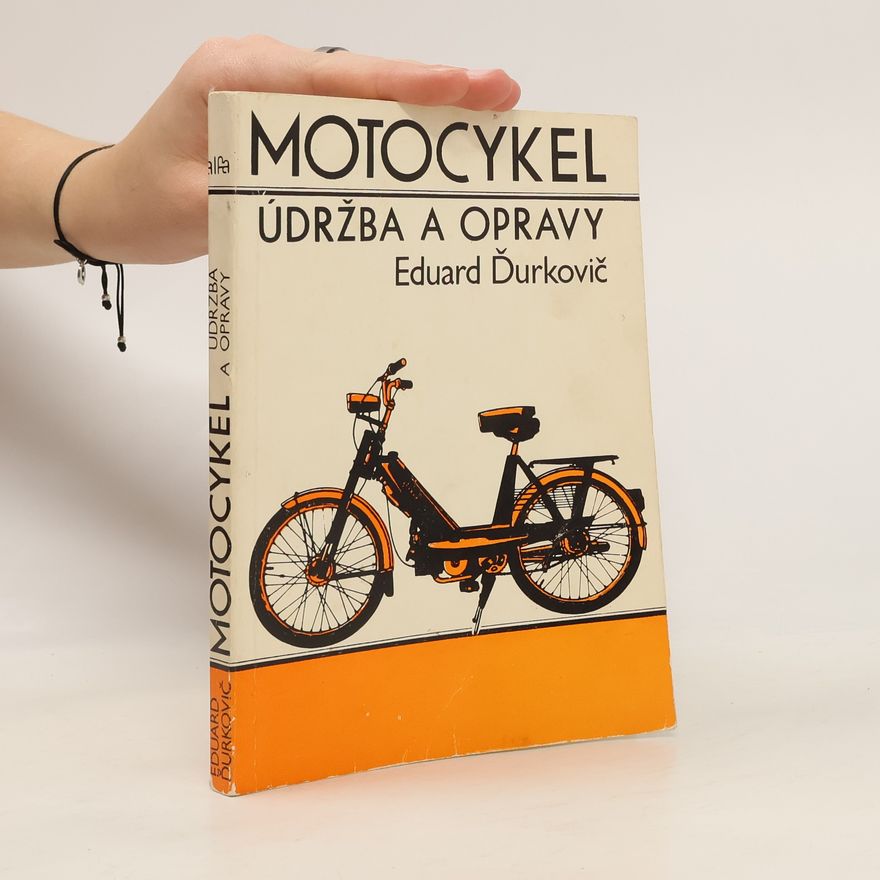 Eduard Ďurkovič Motocykel. ůdržba a opravy