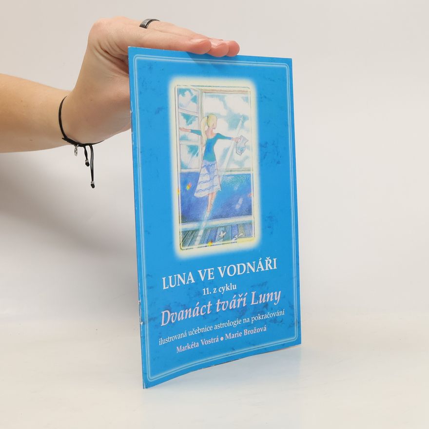 Markéta Vostrá Dvanáct tváří Luny - 11: Luna ve Vodnáři