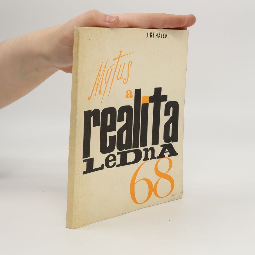 Jiří Hájek Mýtus a realita ledna 1968