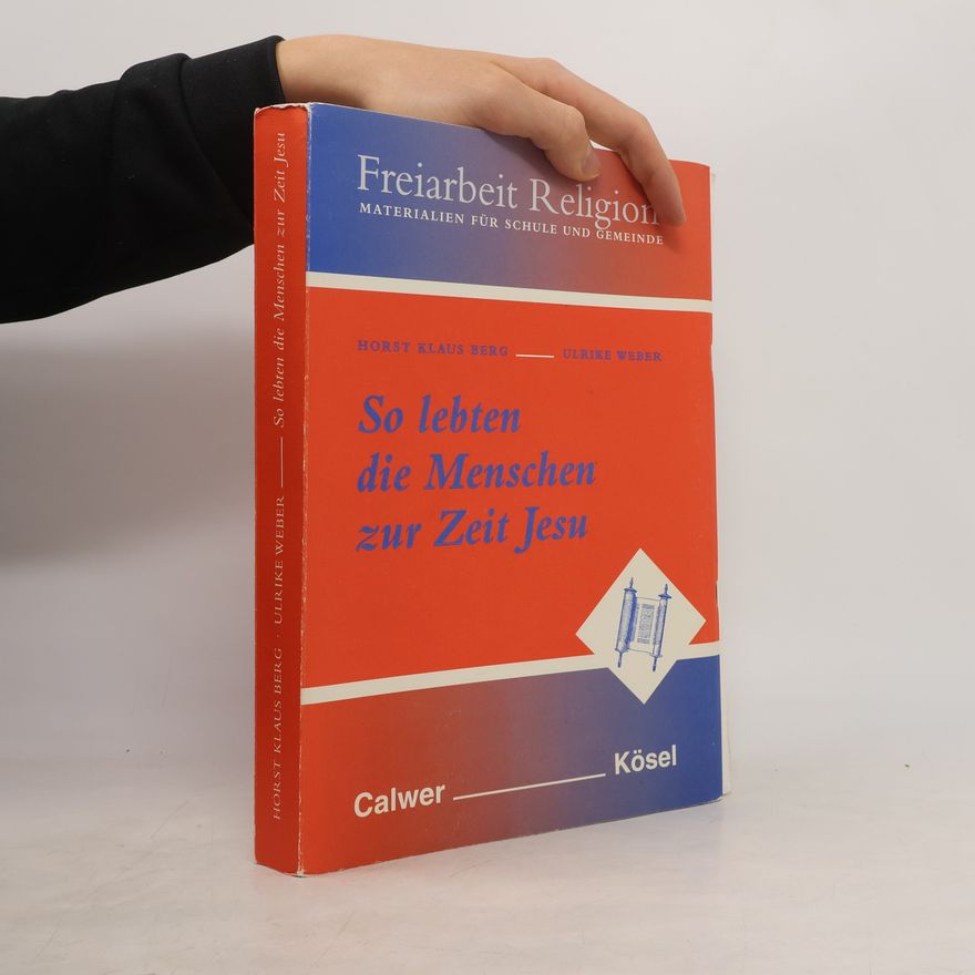 Horst Klaus Berg Freiarbeit Religion: So lebten die Menschen zur Zeit Jesu