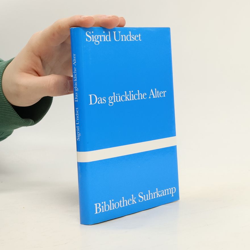 Sigrid Undset Das glückliche Alter