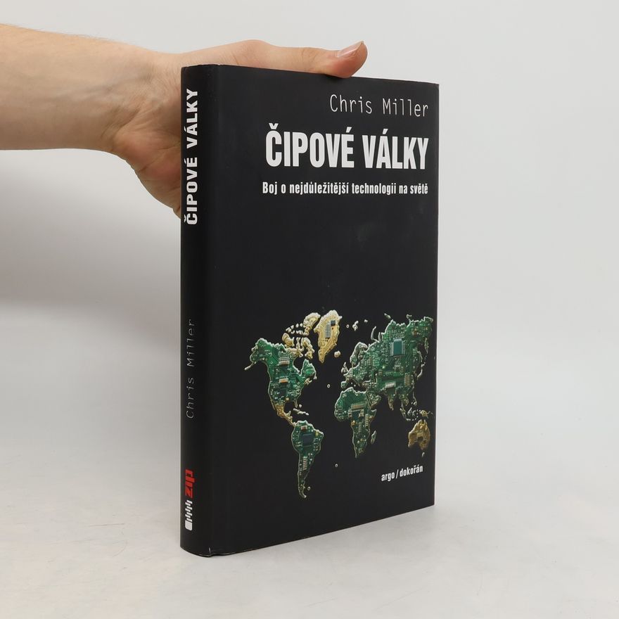 Chris Miller Čipové války. Boj o nejdůležitější technologii na světě