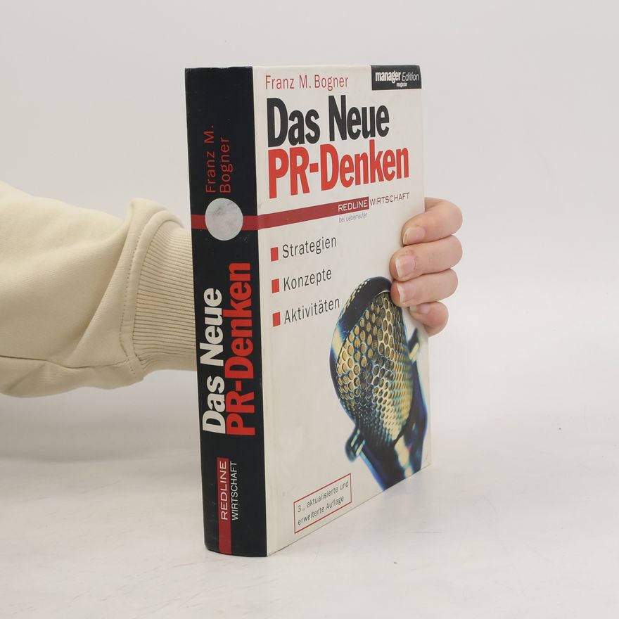 Franz M. Bogner Das neue PR-Denken