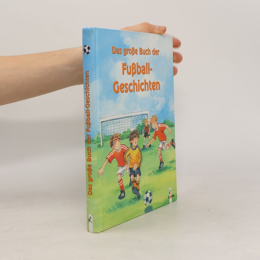 Barbara Zoschke Das große Buch der Fußballgeschichten