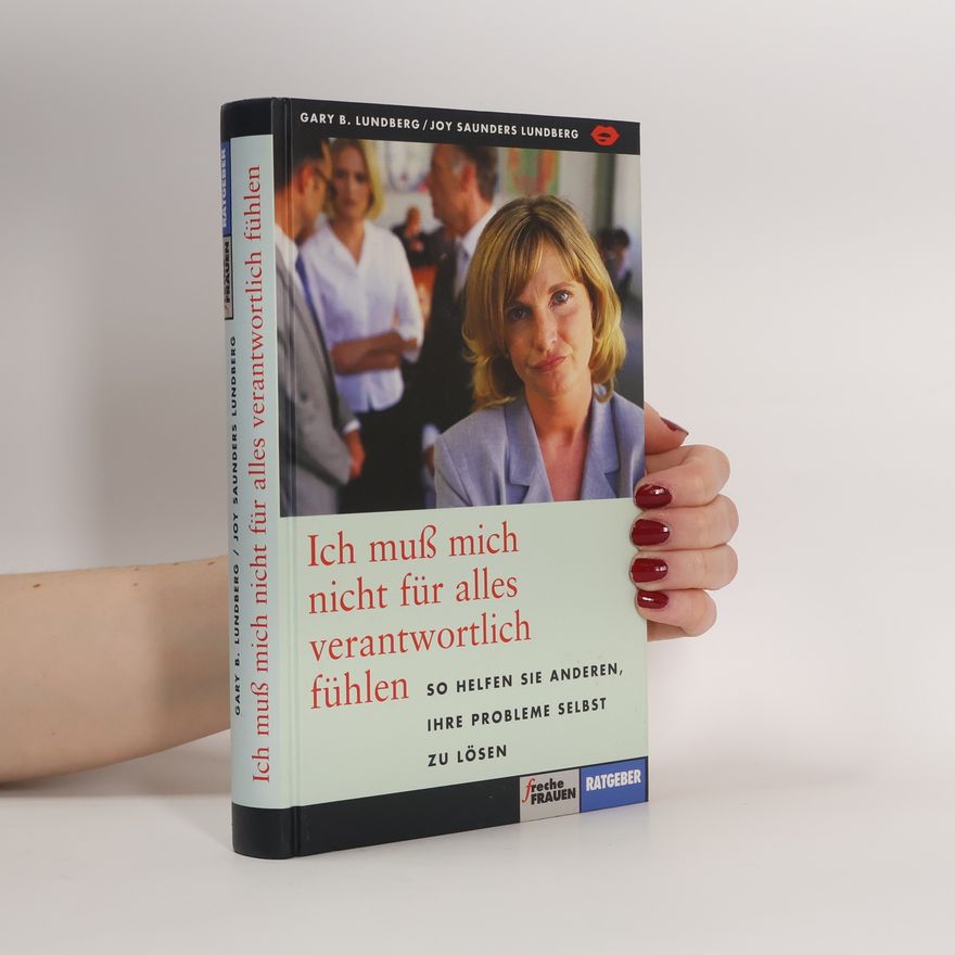 Gary B. Lundberg Ich muß mich nicht für alles verantwortlich fühlen