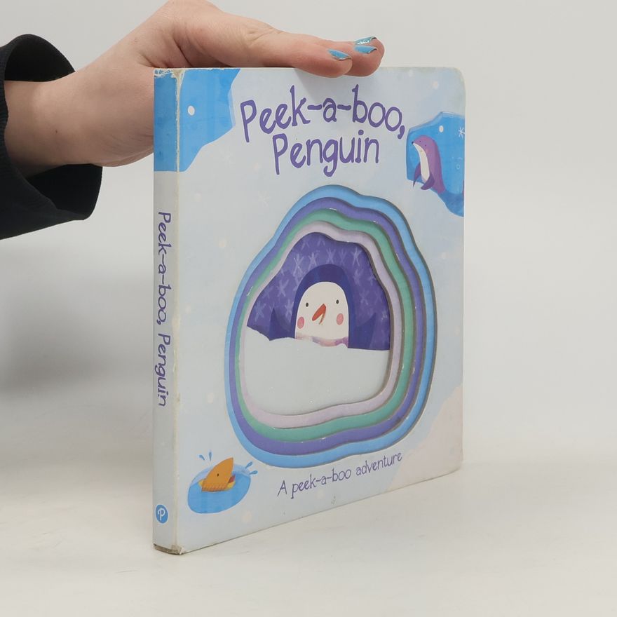 Judi Abbot Peek-a-Boo Adventure: Peek-a-Boo, Penguin