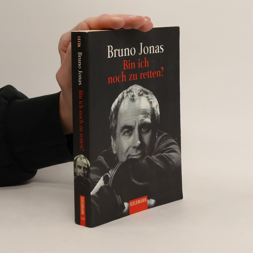 Bruno Jonas Bin ich noch zu retten?