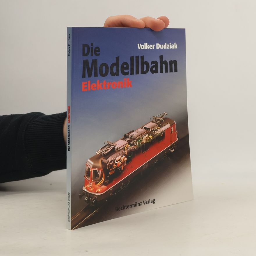Volker Dudziak Die Modellbahn Elektronik