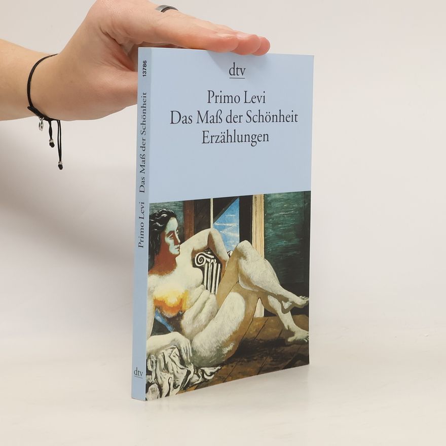 Primo Levi Das Maß der Schönheit Erzählungen