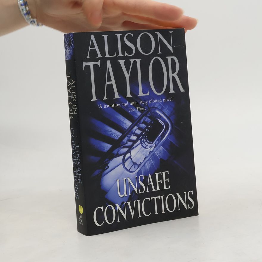 Alison G. Taylor Unsafe Convictions