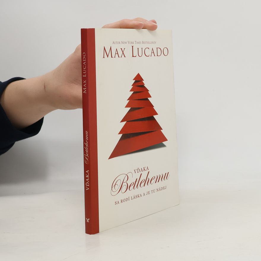 Max Lucado Vďaka Betlehemu sa rodí láska a je tu nádej