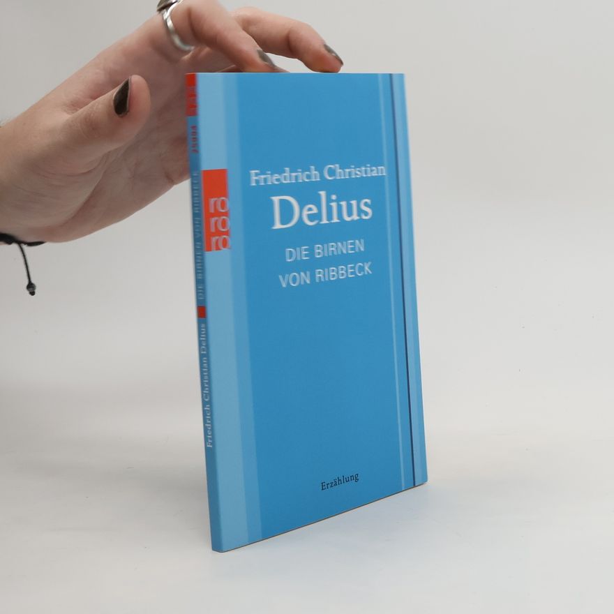 Friedrich Christian Delius Die Birnen von Ribbeck