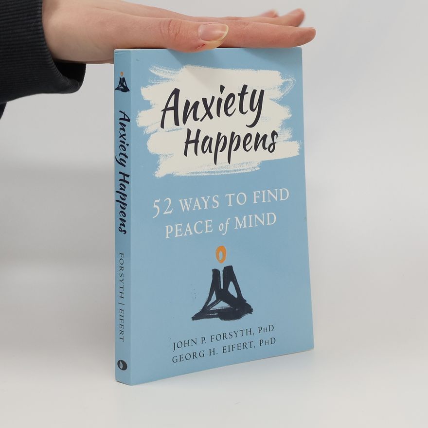 John P. Forsyth Anxiety Happens