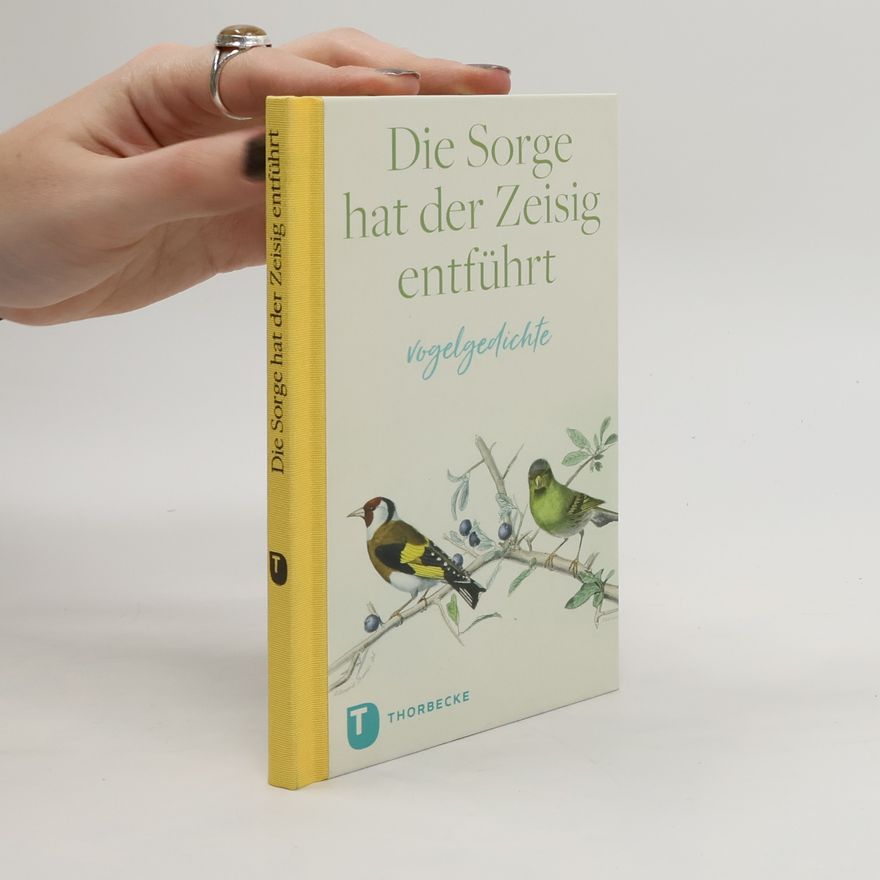Various authors Die Sorge hat der Zeisig entführt