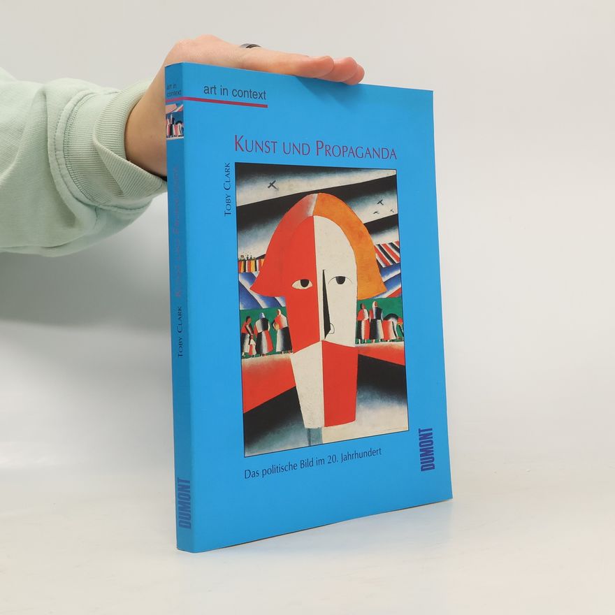 Toby Clark Kunst und Propaganda