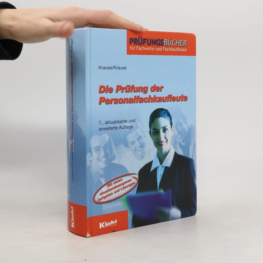 Günter Krause Prüfungsbücher für Fachwirte und Fachkaufleute: Die Prüfung der Personalfachkaufleute