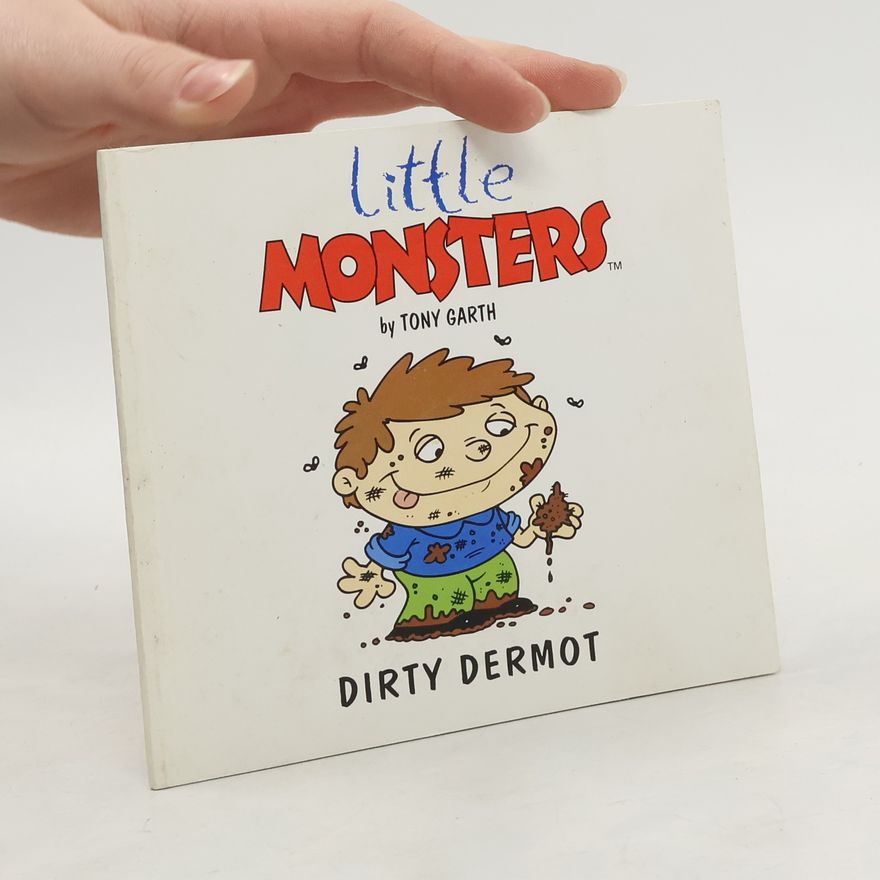 Tony Garth Little Monsters: Dirty Dermot