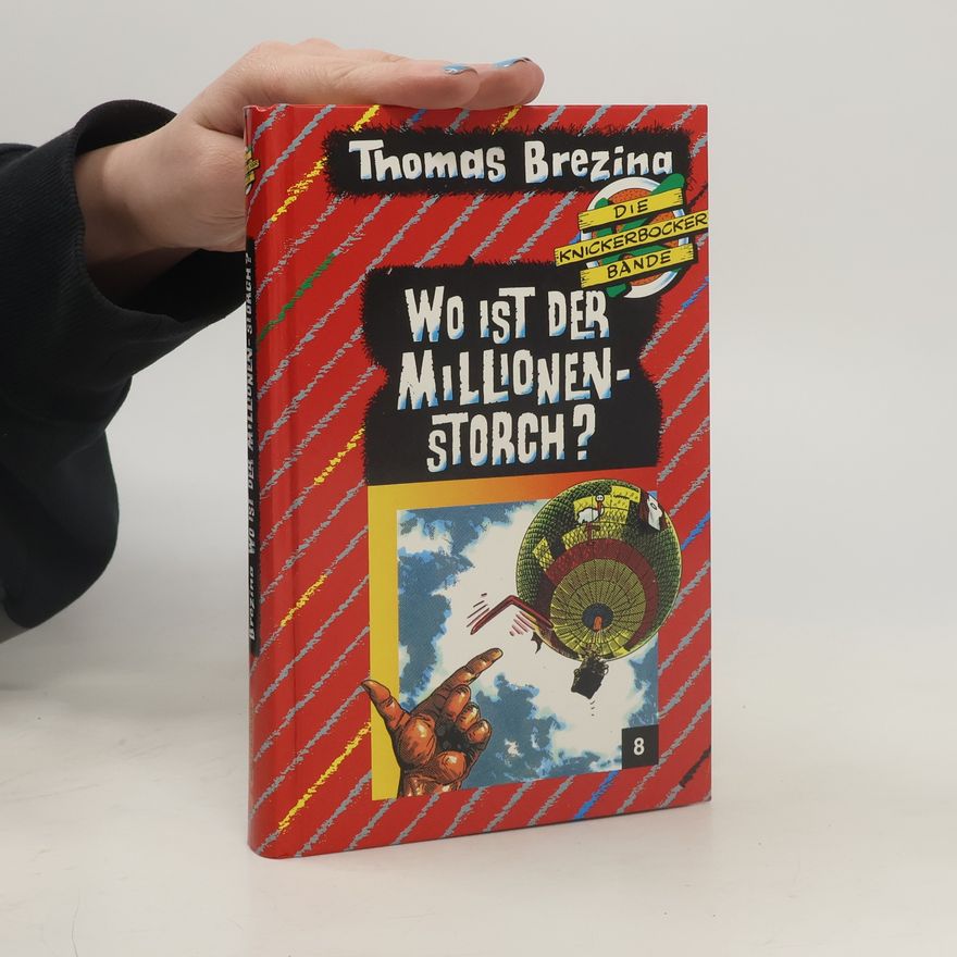 Thomas Brezina Die Knickerbocker-Bande. Wo ist der Millionenstorch?