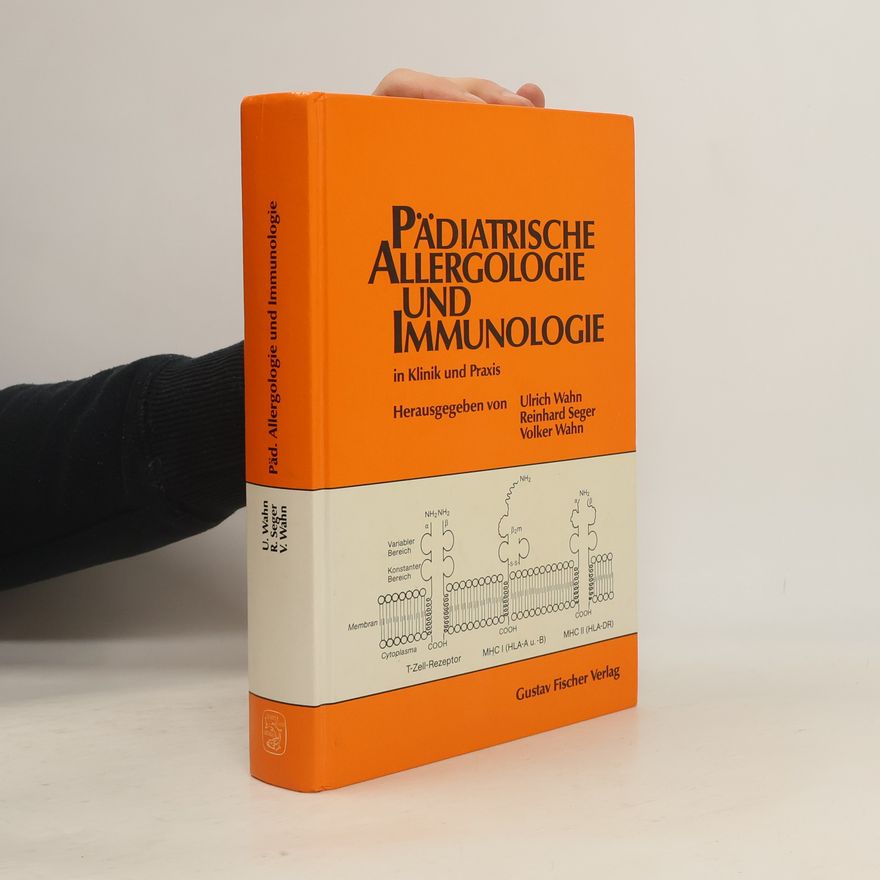 Reinhard Seger Pädiatrische Allergologie und Immunologie in Klinik und Praxis