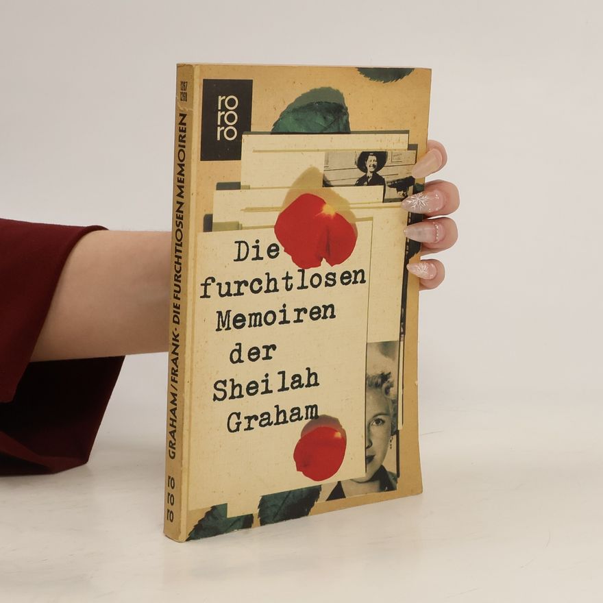 Sheilah Graham Die furchtlosen Memoiren der Sheilah Graham