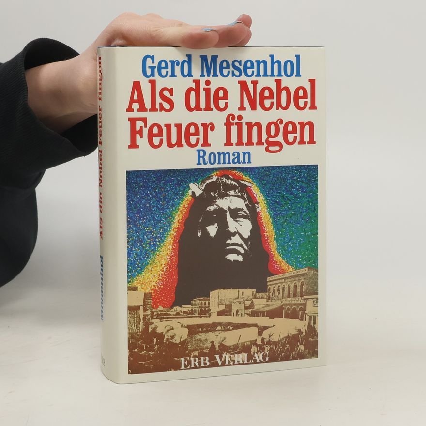 Gerd Mesenhol Als die Nebel Feuer fingen