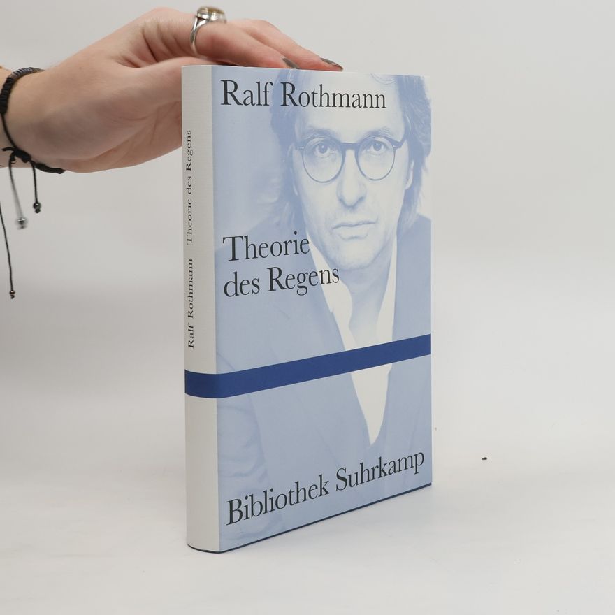 Ralf Rothmann Theorie des Regens