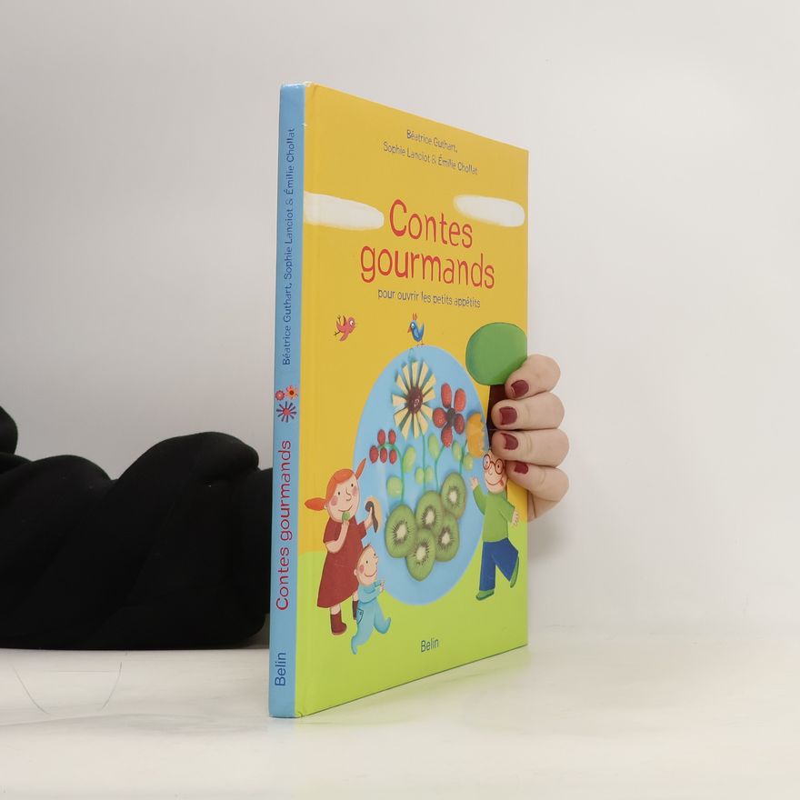 Sophie Lanciot Contes gourmands pour ouvrir les petits appétits