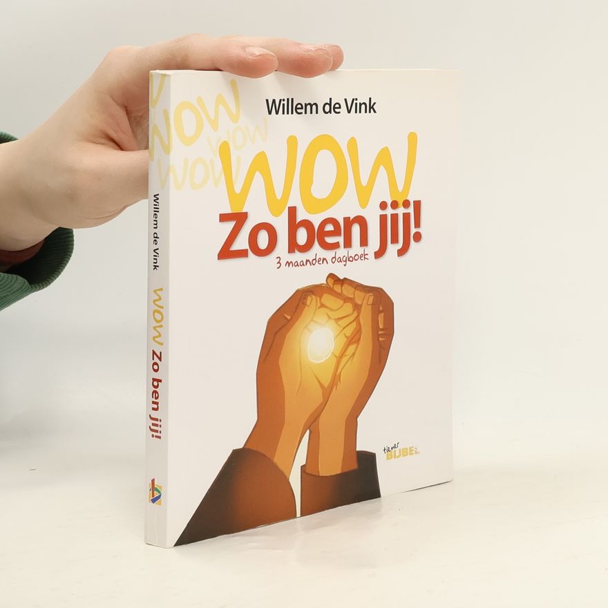 Willem de Vink Wow, zo ben jij!: 3 maanden dagboek