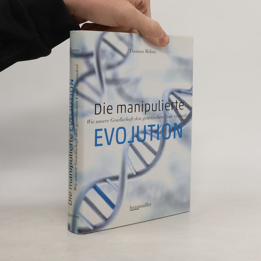 Thomas Böhm Die manipulierte Evolution