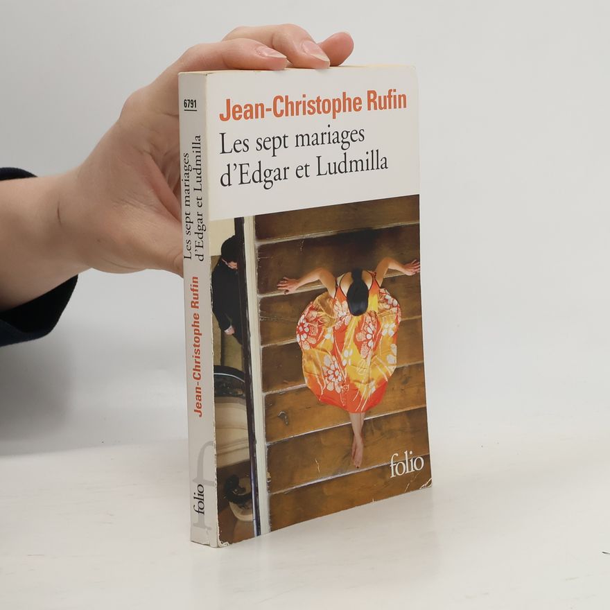 Jean-Christophe Rufin Les sept mariages d'Edgar et Ludmilla