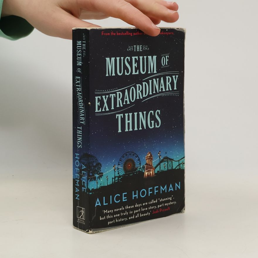 Alice Hoffman The Museum of Extraordinary Things