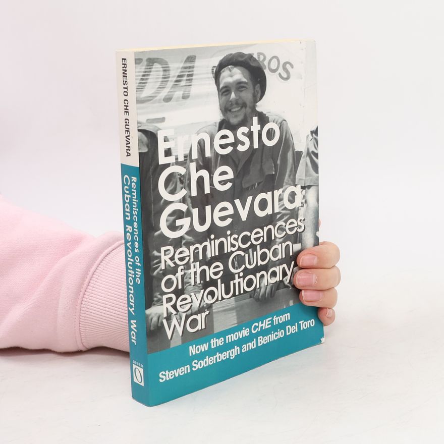Che Guevara Reminiscences of the Cuban Revolutionary War: Authorized Edition