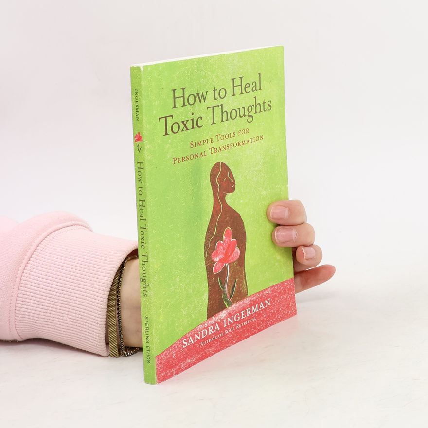 Sandra Ingerman How to Heal Toxic Thoughts